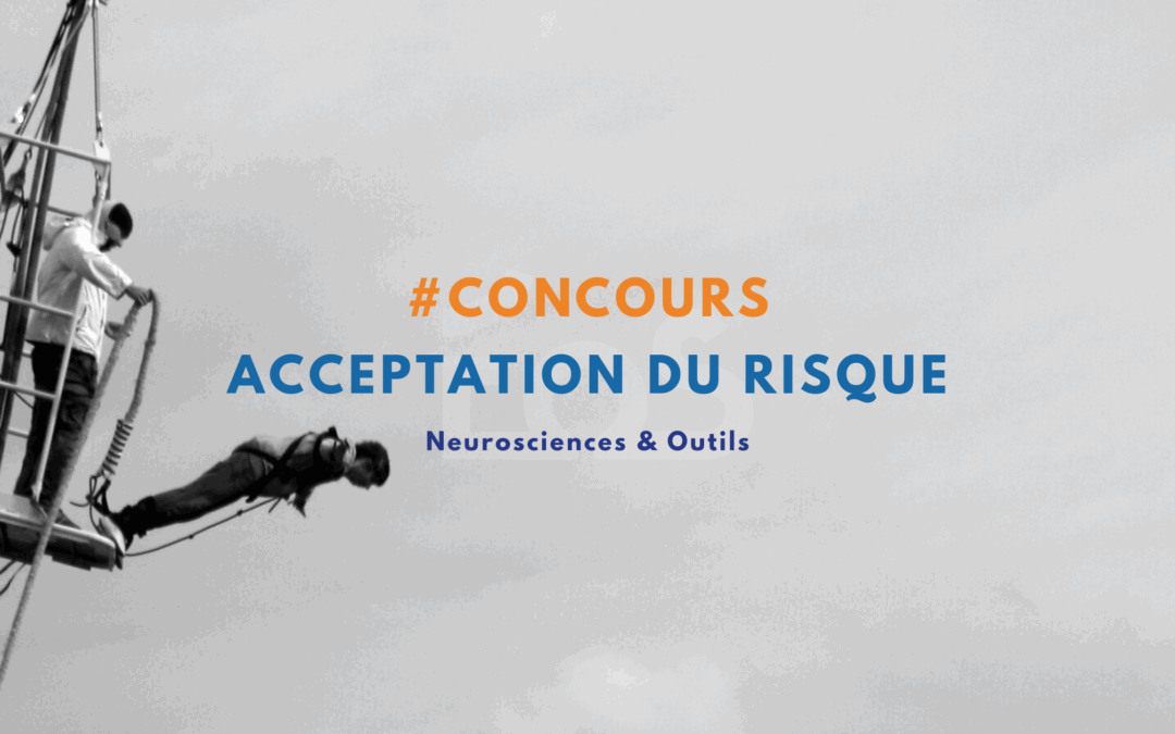 Pour 2025, Gagnez un atelier innovant : « Acceptation du Risque : Neurosciences & outils »