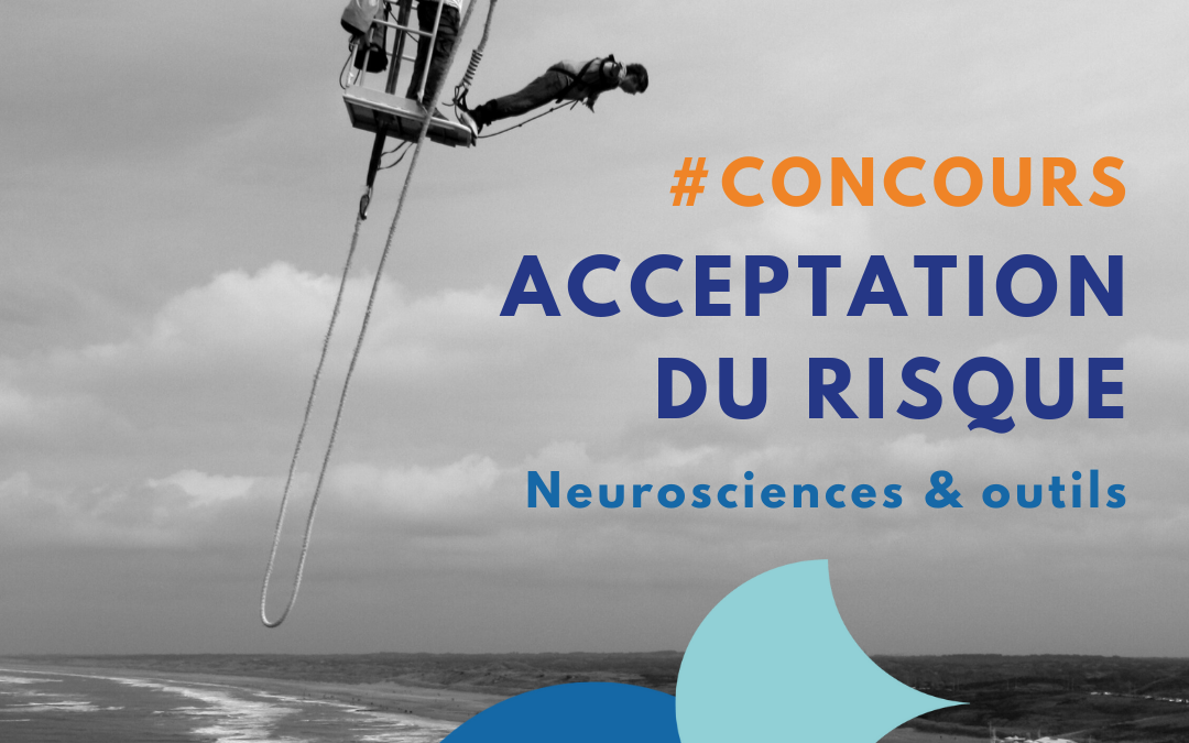 Pour 2025, Gagnez un atelier innovant : « Acceptation du Risque : Neurosciences & outils »