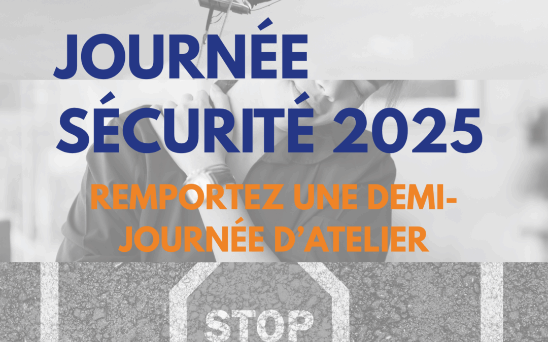 Journées Sécurité 2025 : Remportez une demi-journée d’atelier